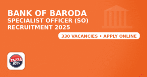 Bank of Baroda Specialist Officer (SO) Recruitment 2025 – Apply Online for 330 Vacancies