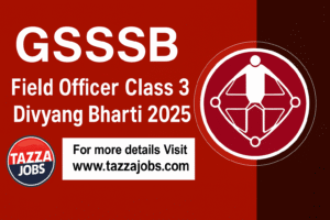 📢 GSSSB Field Officer Class 3 Recruitment 2025 (For Divyang Candidates)