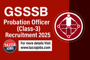 📢 GSSSB Probation Officer (Class‑3) Recruitment 2025