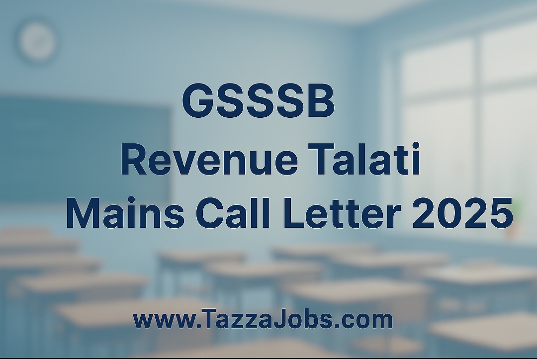 GSSSB Revenue Talati Mains Call Letter 2025 Out – Download Now (OJAS)