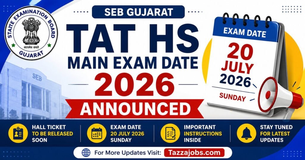 TAT HS Main Exam Date 2026 Official Exam Schedule Released by SEB Gujarat