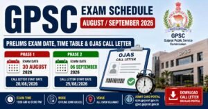 GPSC Exam Schedule August September 2026 with prelims exam dates and OJAS call letter