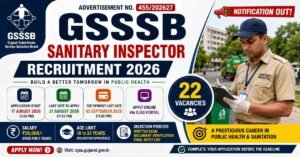 GSSSB Sanitary Inspector Recruitment 2026 – 22 Vacancies